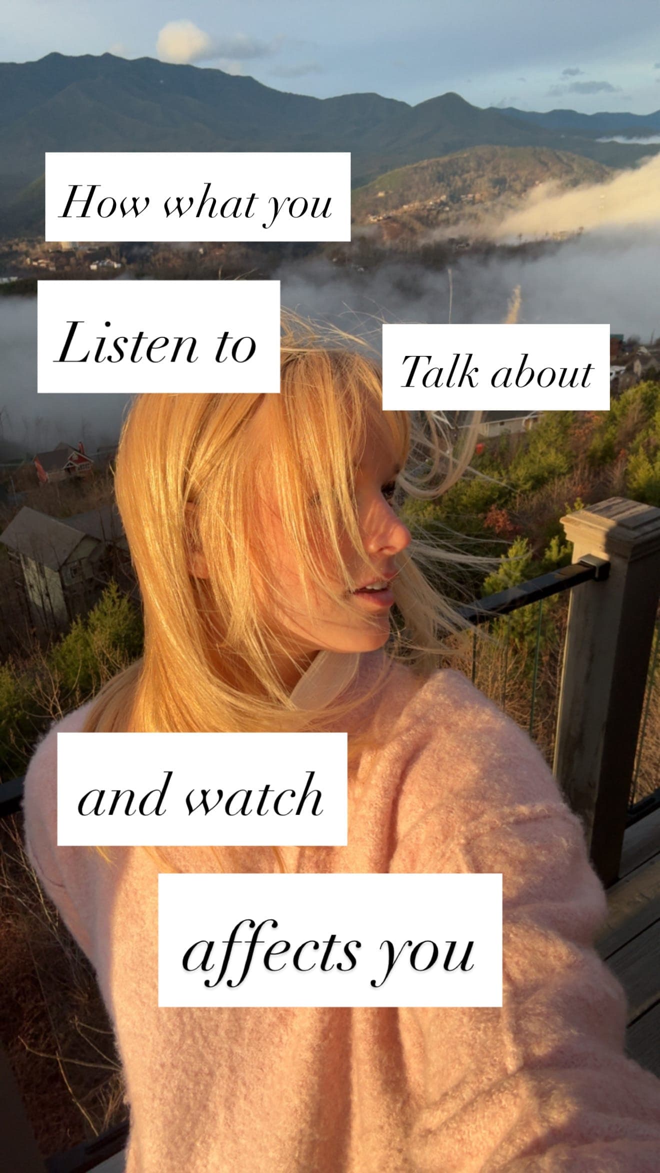 How what you listen to, talk about, and watch affects you