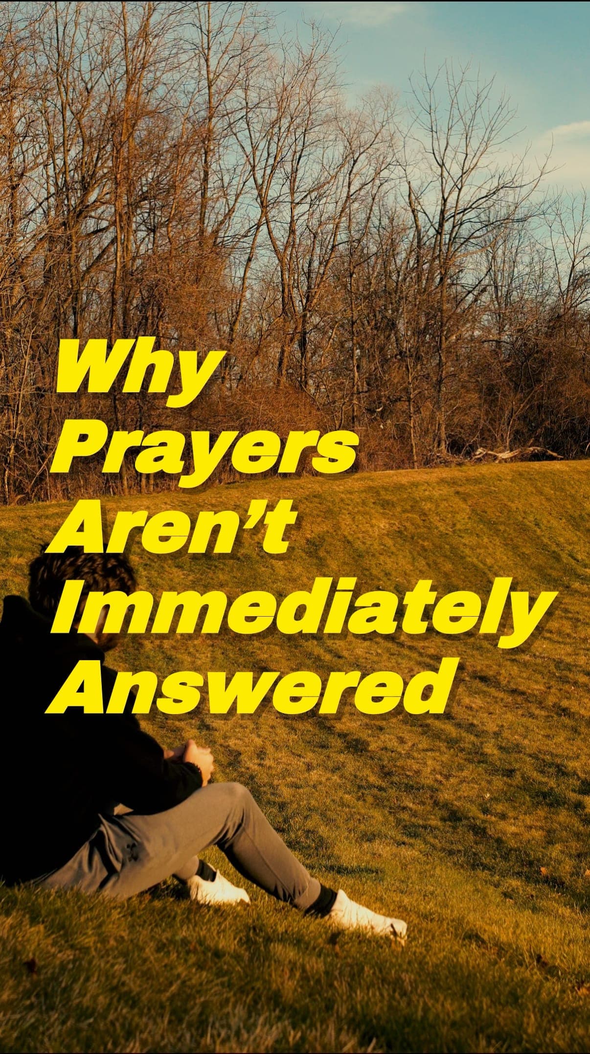 Why don’t our prayers get answered immediately?