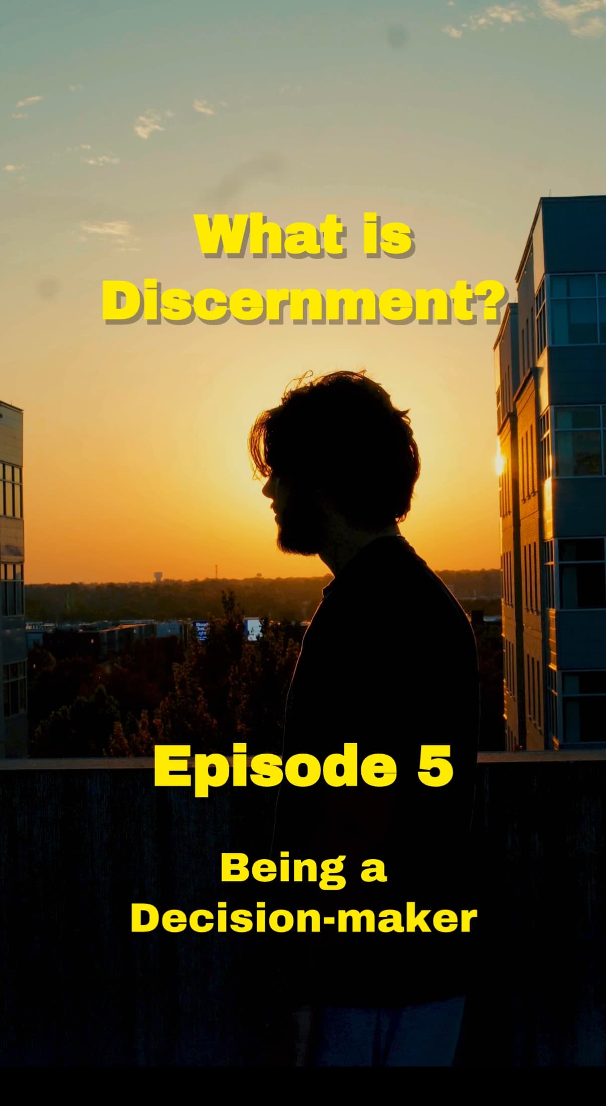 Being decisive - what is discernment? Episode 5