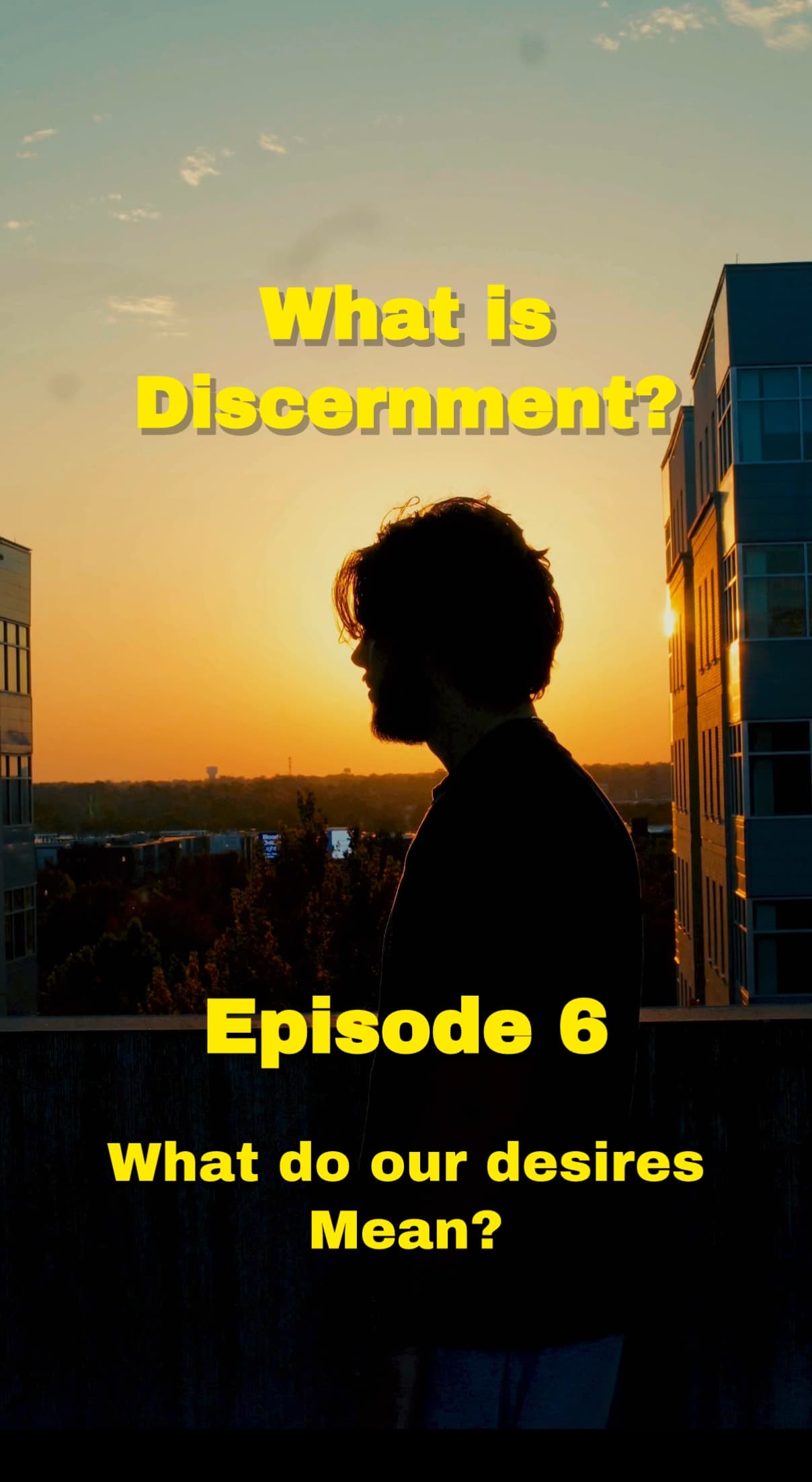 Don’t listen to your desires?? - what is discernment? Episode 6
