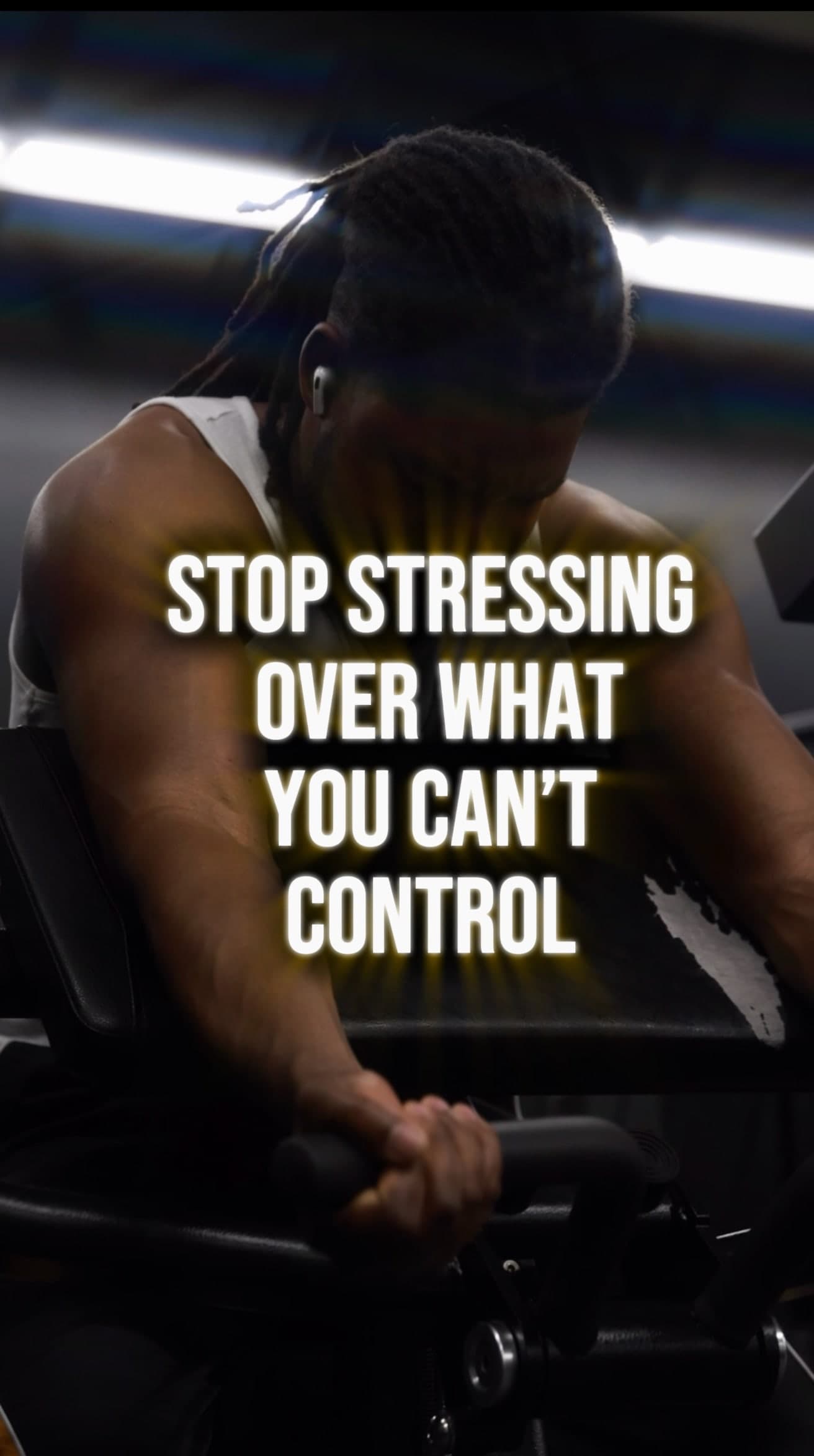 Stop stressing over what you can’t control.
