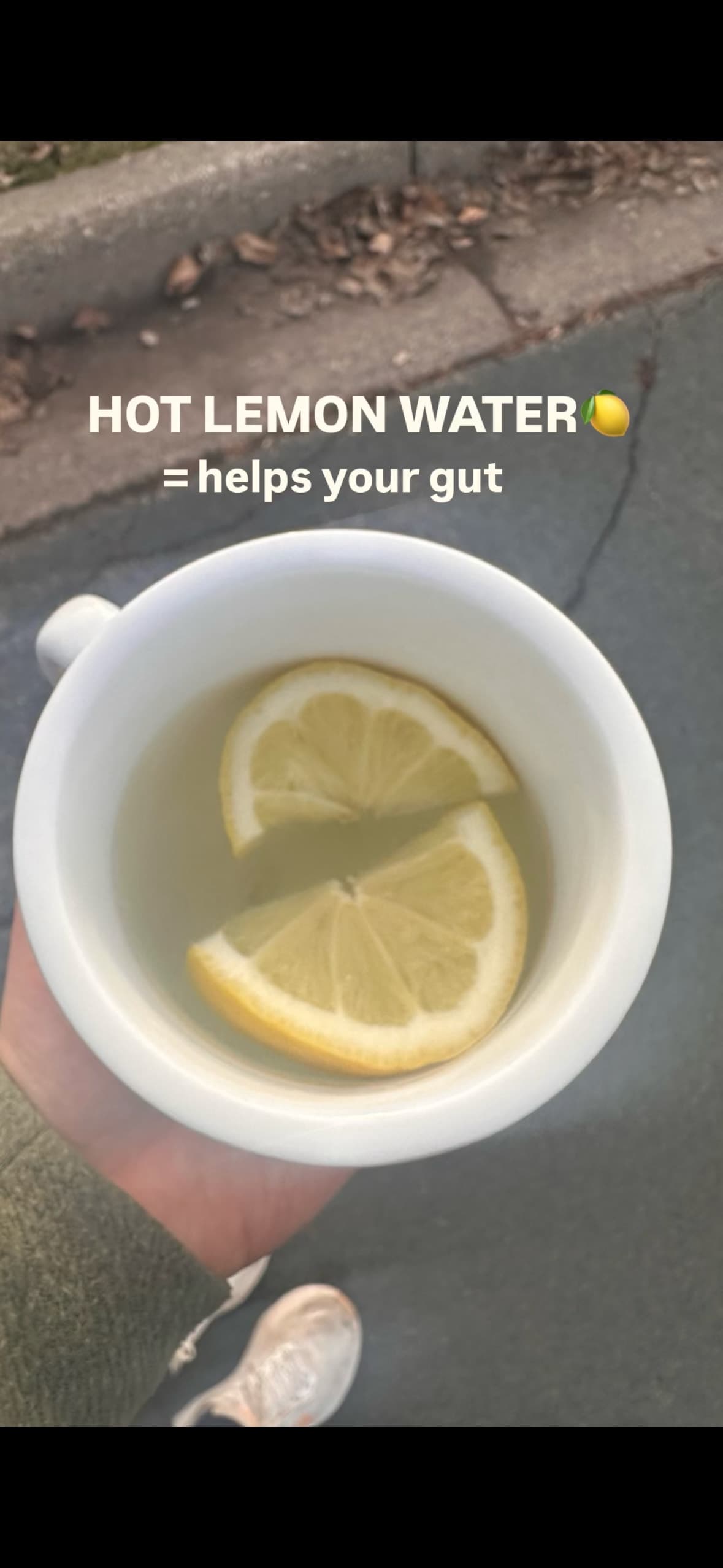 Hot Lemon Water = helps gut