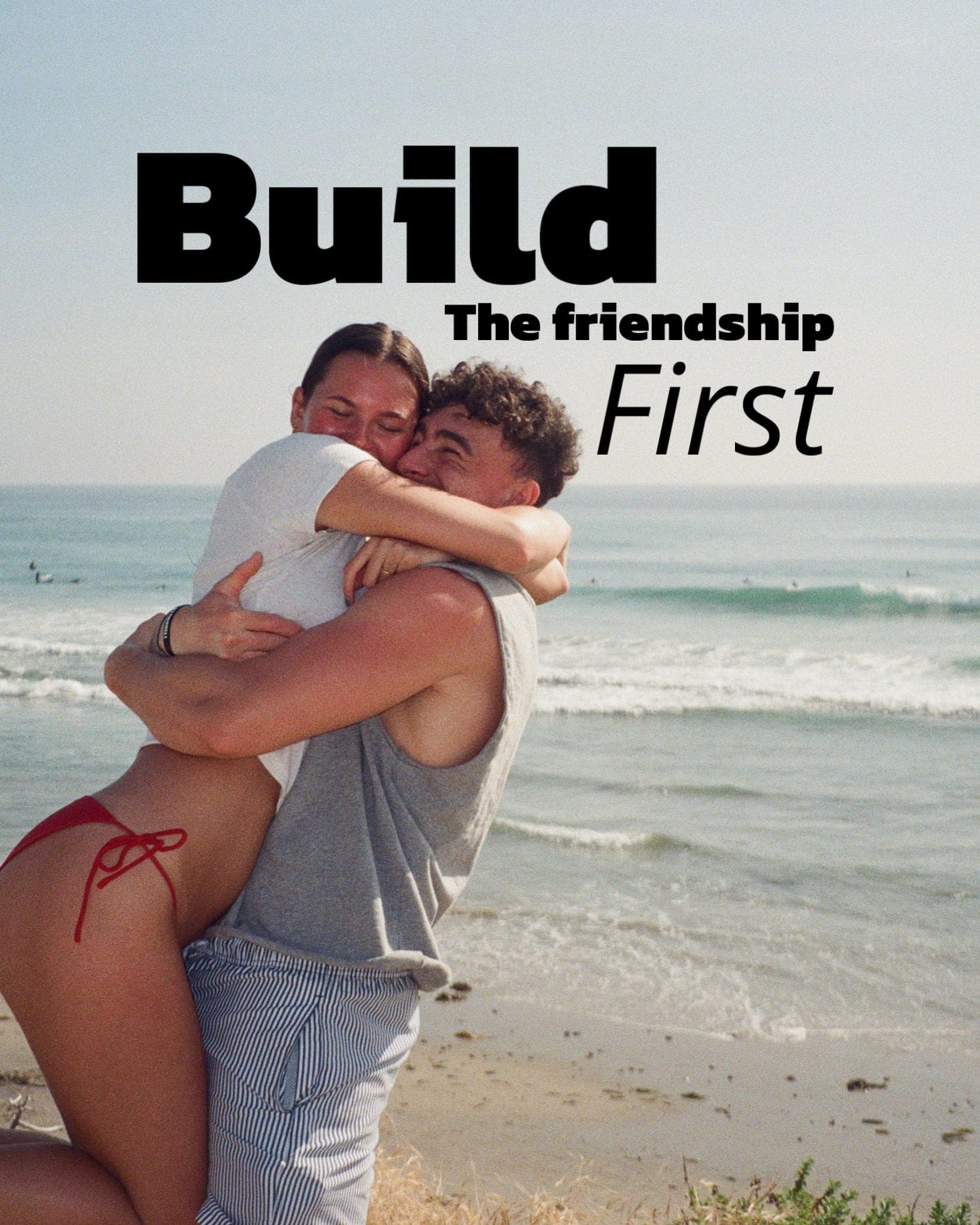 Build the friendship first