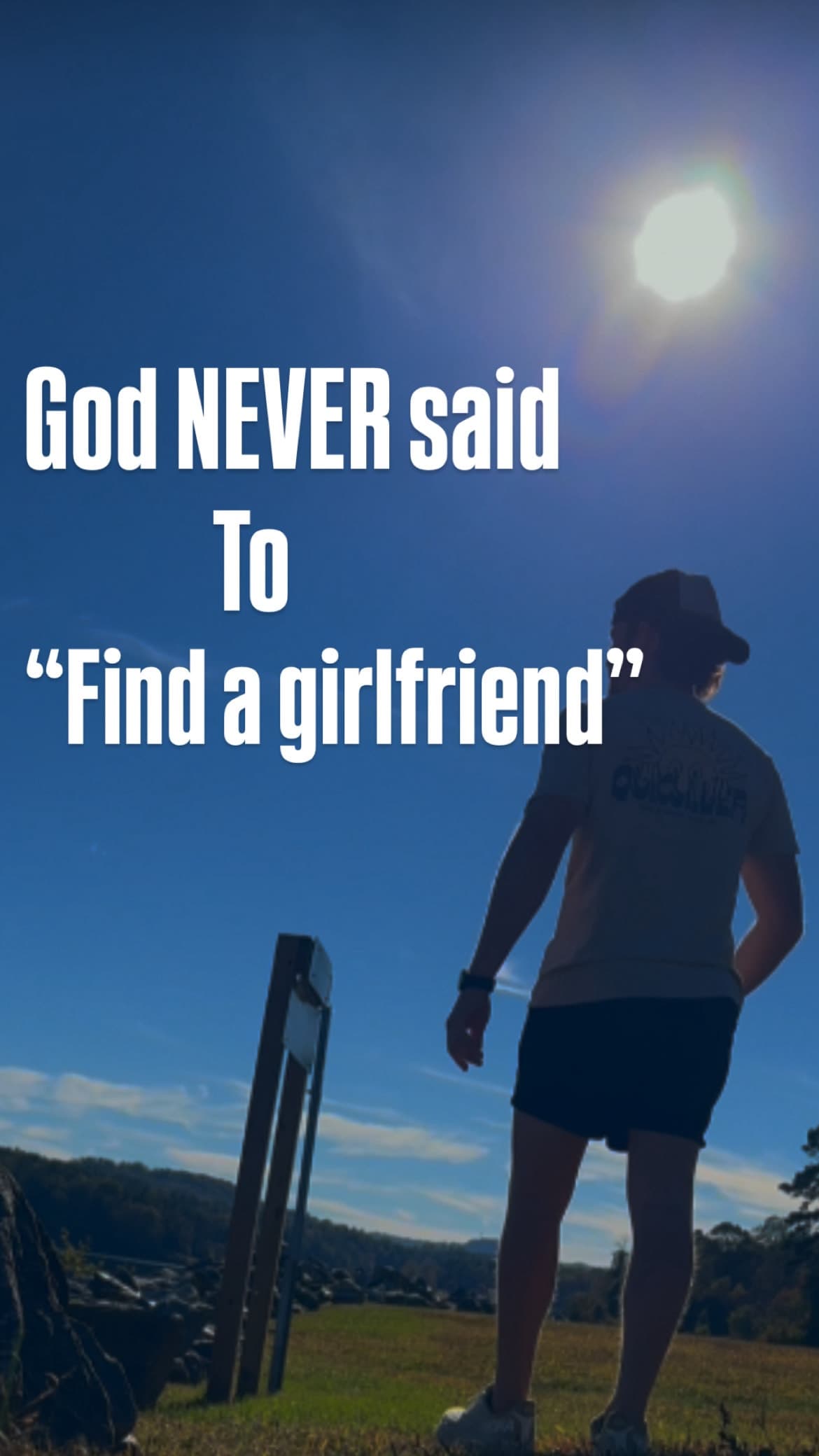 God never said āfind a girlfriendā