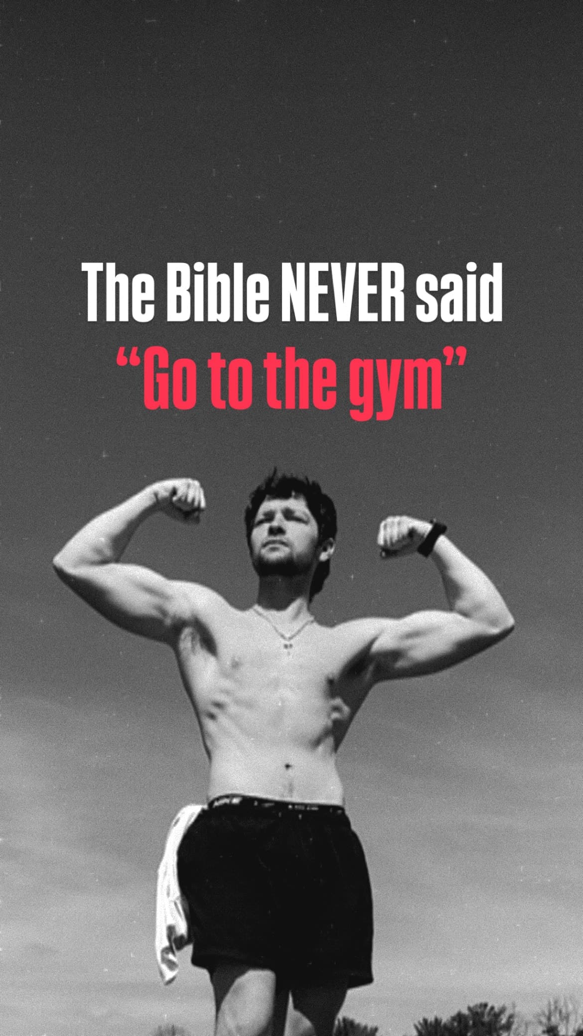 The Bible doesnāt say āgo to the gymā