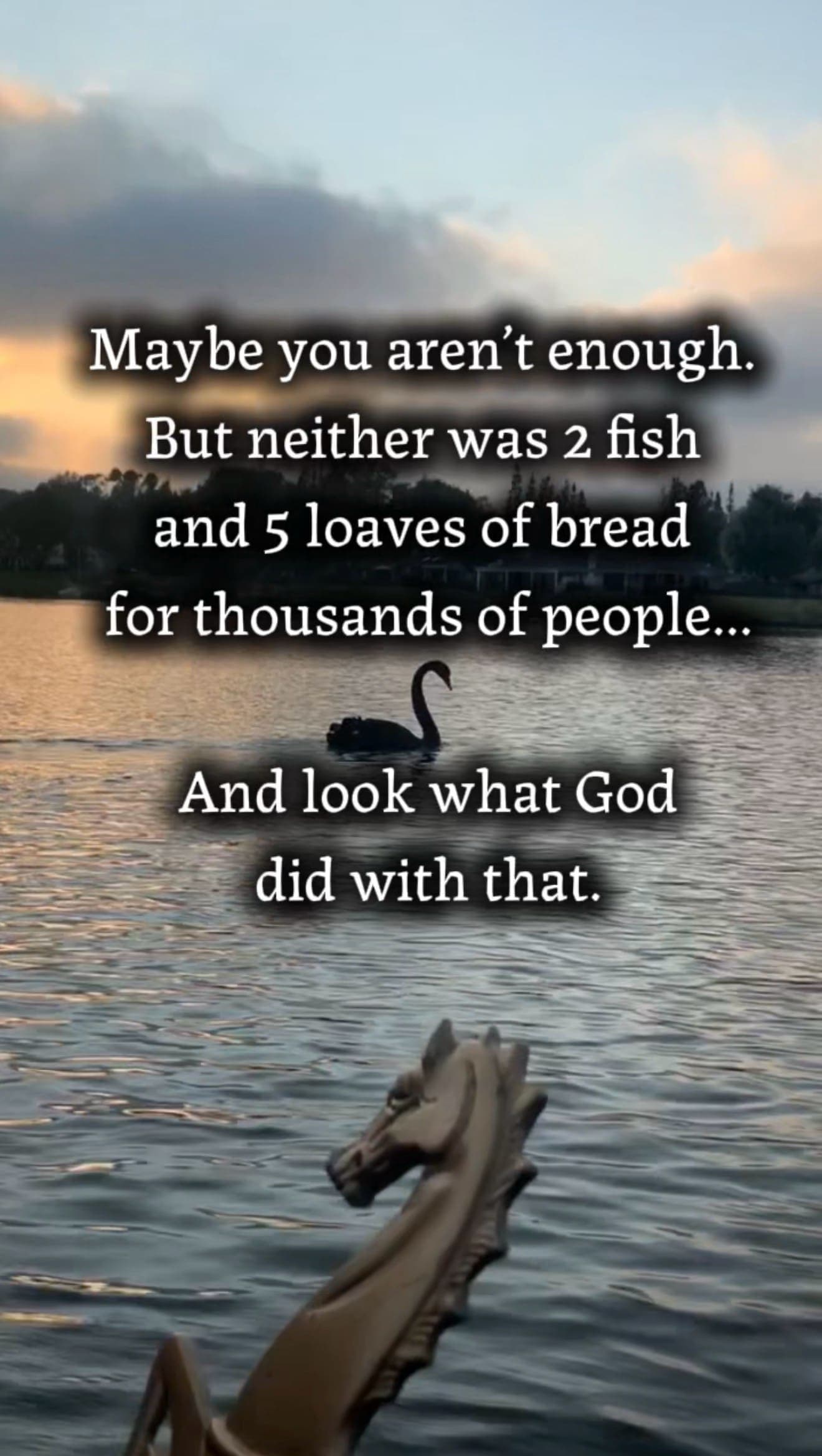 Maybe you aren’t enough…